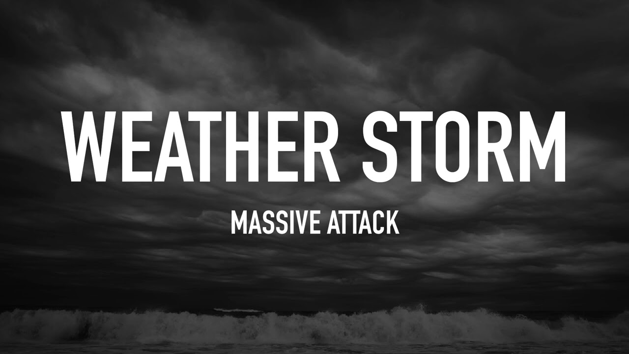 Massive Attack • Weather Storm (Slowed Down)