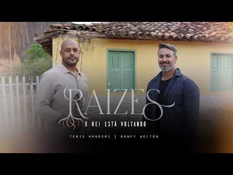 TEMIS HANDERI E RAWFY WELTON - O REI ESTÁ VOLTANDO | ÁLBUM RAÍZES