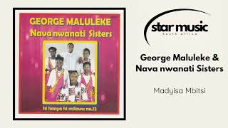 Download Lagu George Maluleke \u0026 Nava nwanati Sisters - Madyisa Mbitsi | Official Audio MP3 Download Lagu George Maluleke \u0026 Nava nwanati Sisters - Madyisa Mbitsi | Official Audio MP3