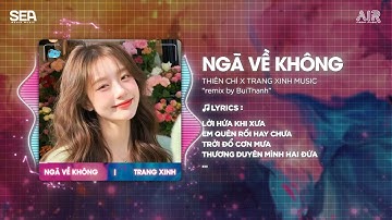 Ngã Về Không (BuiThanh Remix) - Thiên Chí ♫ Giữa Chốn Đông Người Sao Anh Lại Chẳng Vui Remix 2025