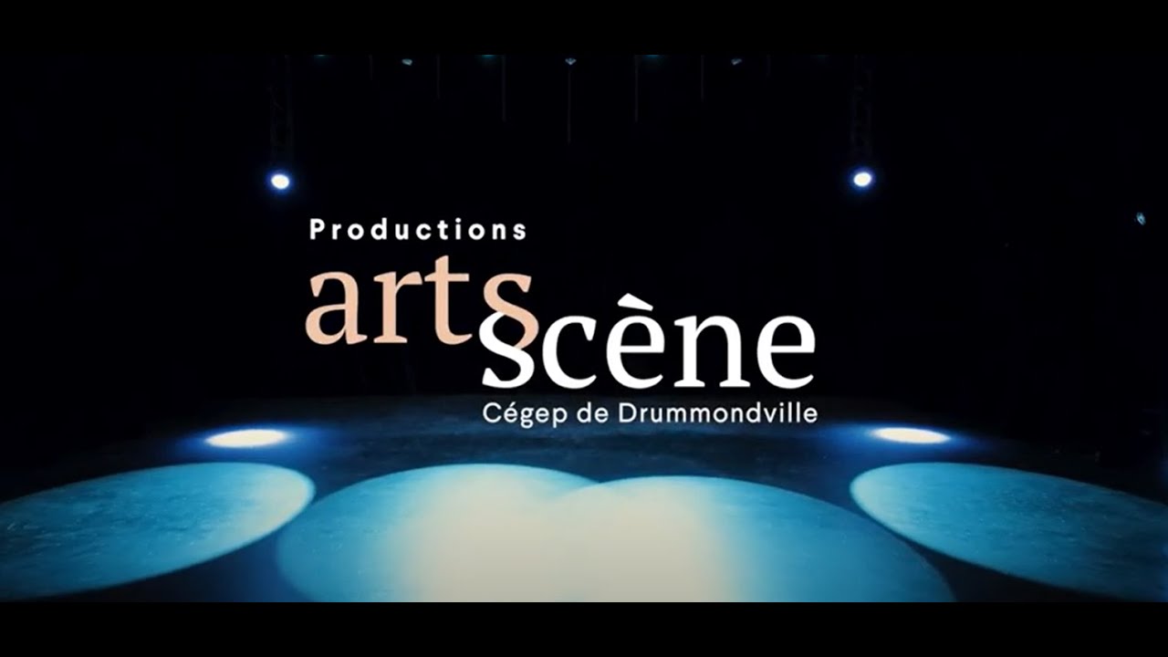 Productions artscène - Cégep de Drummondville