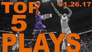 Top 5 NBA Plays of the Night: 01.26.17