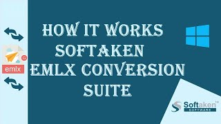 EMLX Conversion Suite by Softaken | How it Works | Easily export EMLX files in Multiple file formats