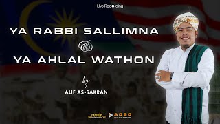 Ya Rabbi Sallimna & Ya Ahlal Wathon || Alif As-Sakran