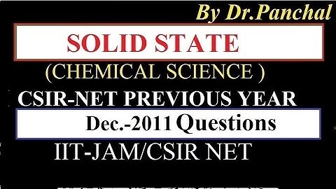 Solid State Previous Year Dec.-2011 || CSIR NET || By.-Dr.Panchal