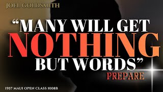 Joel Goldsmith: 'Many of You Will Get NOTHING Tonight But Words' (Prepare Your Consciousness!)