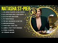Greatest Hits Natasha St Pier Full Album 2024 Top Artists To Listen 2024 mp3