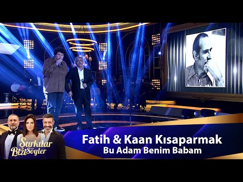 Fatih & Kaan  Kısaparmak - BU ADAM BENİM BABAM