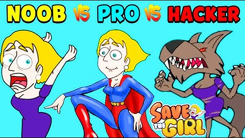 Save The Girl Game NOOB Vs PRO Vs Hacker