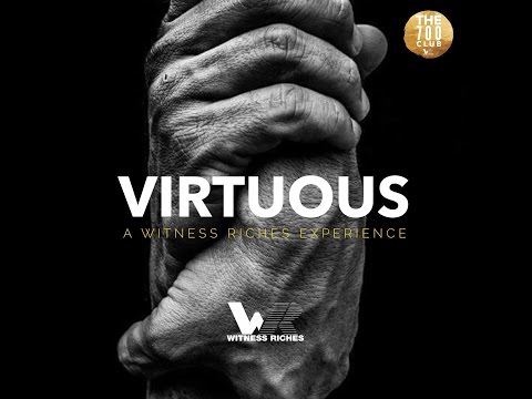 VIRTUOUS | A Witness Riches Experience | Documentary