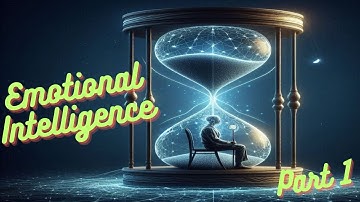 "Emotional Intelligence: Part 1. "5 Key Components to Improve Your Life"
