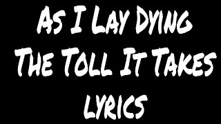 AS I LAY DYING- THE TOLL IT TAKES (LYRIC VIDEO)2020