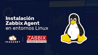 Tutorial: Instalación Zabbix Agent en entornos Linux