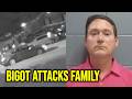 INSTANT KARMA After Armed Bigot Attacks Family Reunion