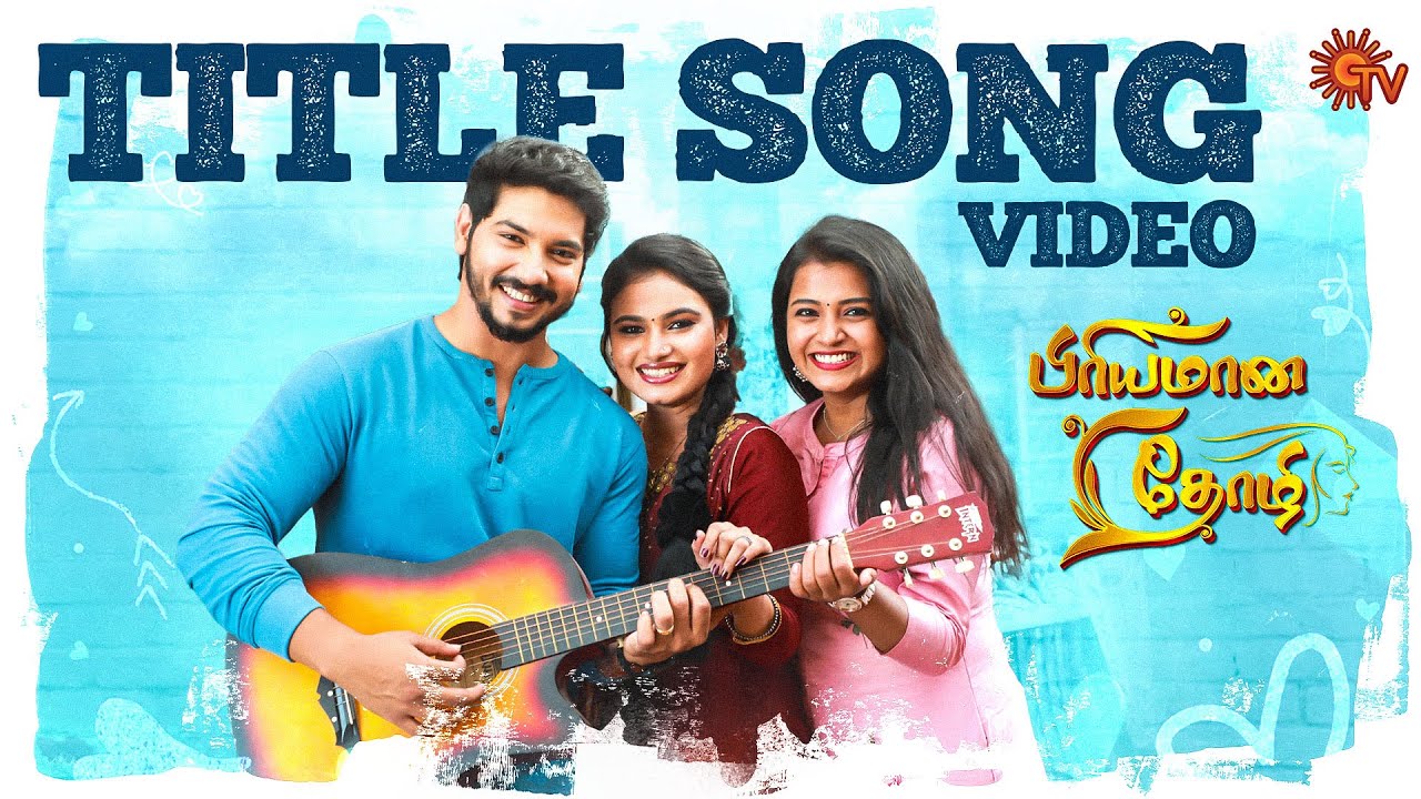 Priyamaana Thozhi   Title Song Video  Mon Sat  1 PM  Tamil Serial Song  Sun TV