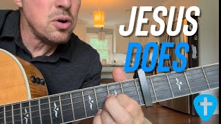 Jesus Does | We the Kingdom | 4 Chord Guitar Lesson