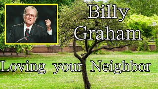 Billy Graham Sermon  - loving your neighbor(christian motivation)