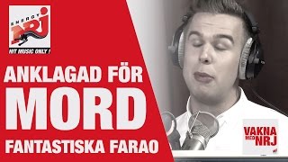 Farao Anklagad För Mord - Vakna Med Nrj