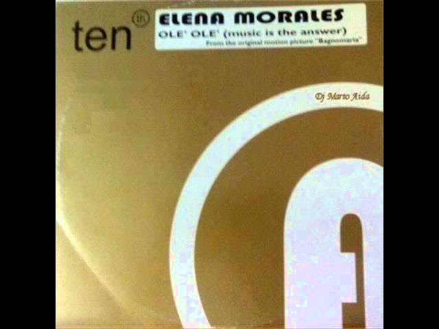 Elena Morales  Ole' Ole' Music Is The Answer