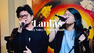 Lantas - Juicy Luicy ft. Hana Wilianto (Full Cover)