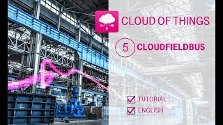 Tutorial: Cloud of Things - CloudFieldbus
