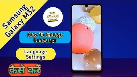 How To Change Language in Samsung Galaxy M32,How To Language Settings in Samsung Galaxy M32