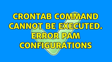 Crontab command cannot be executed. Error PAM configurations (4 Solutions!!)