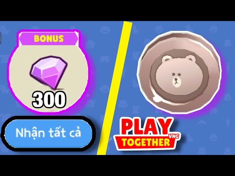 #1 PLAY TOGETHER | NHẬN 300 KIM CƯƠNG MIỄN PHÍ Mới Nhất