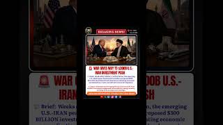 🚨 WAR GIVES WAY TO $300B U.S.-IRAN INVESTMENT PUSH | 17 JUNE 2026📍 U.S. – IRAN