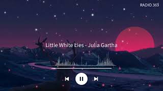 Little White Lies - Julia Gartha - RADIO 369