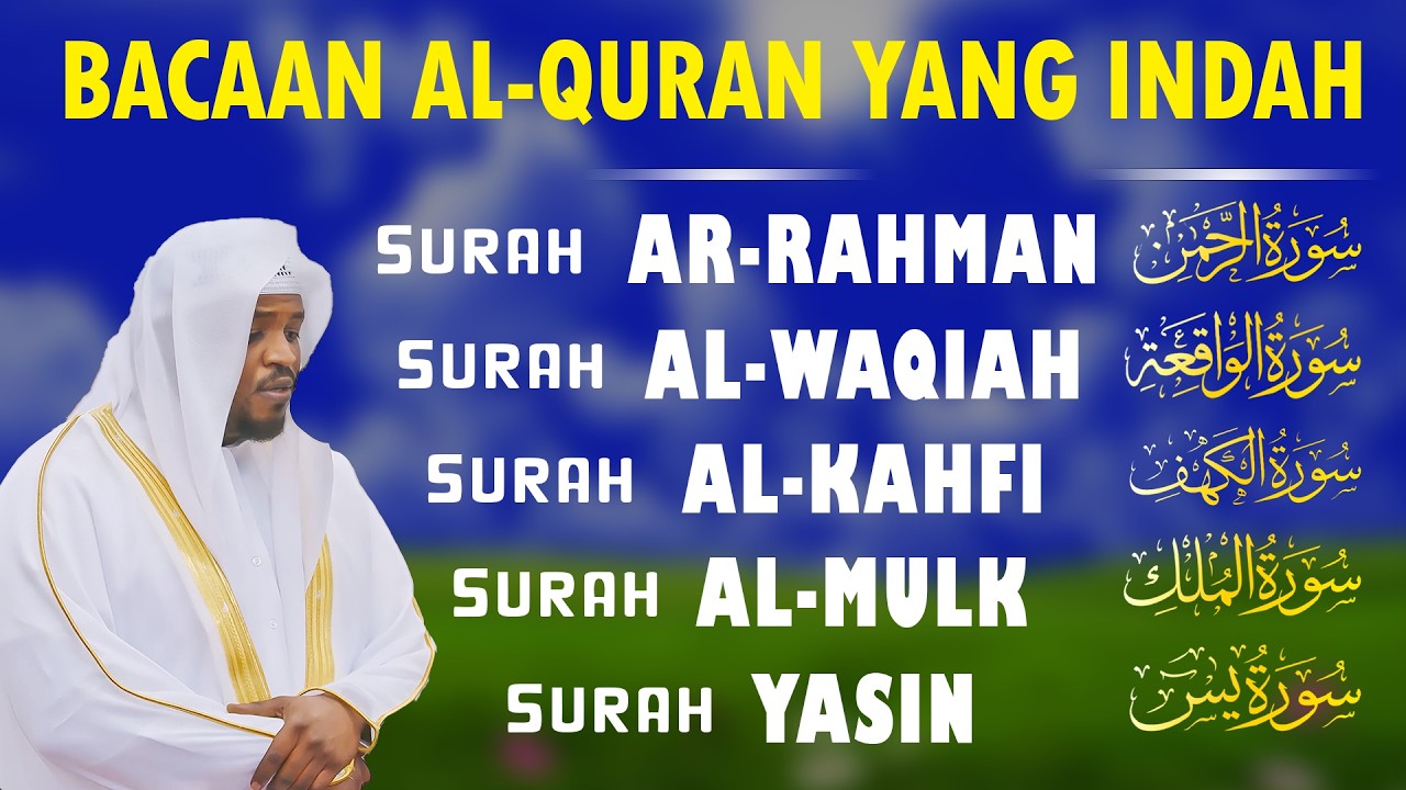 Murottal Al-Quran Merdu | Surah Ar Rahman, Al Waqiah, Al Mulk, Al Kahfi & Ya Sin by Mukhtar Al Hajj