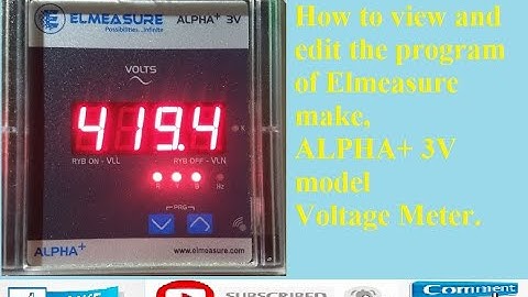 How to View and edit the Program of Elmeasure make, Alpha+ 3V model voltage meter.
