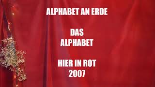 ALPHABET AN ERDE    DAS ALPHABET    HIER IN ROT   2007