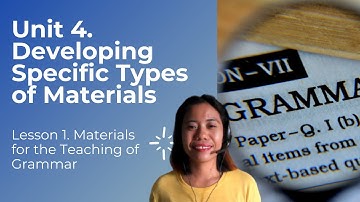 Unit 4. Developing Specific Types of Materials l Lesson 1 Materials for The Teaching of Grammar