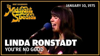 You're No Good - Linda Ronstadt | The Midnight Special