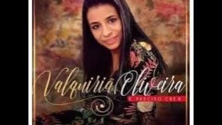 Valquíria Oliveira – Gratidão (CD É PRECISO CRER 2016)