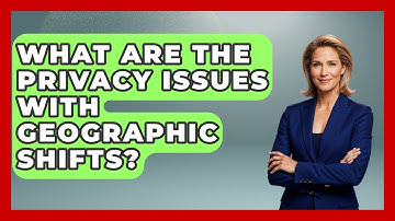 What Are The Privacy Issues With Geographic Shifts? - Demographic Data Answers