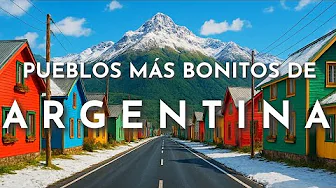LOS PUEBLOS MÁS BONITOS DE ARGENTINA