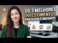OS 3 MELHORES INVESTIMENTOS PRA QUEM É INICIANTE | FAÇA ISSO AGORA!