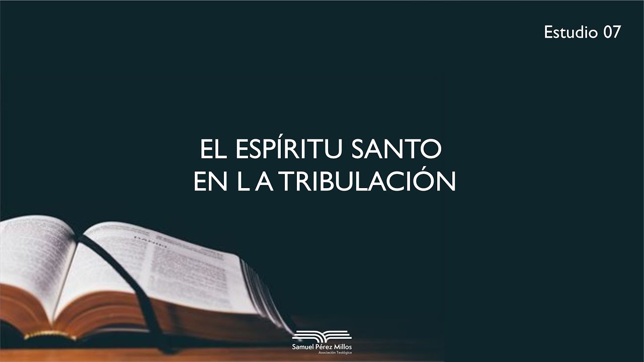 07. Salvación en la tribulación - Samuel Pérez Millos