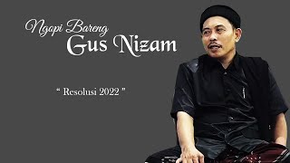 NGOPI BARENG GUS NIZAM I Resolusi 2022