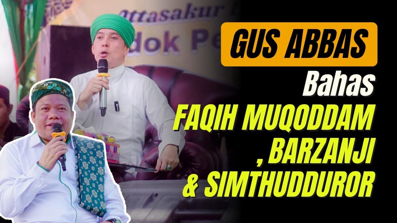 GUS ABBAS Sebut FAQIH MUQADDAM, SIMTUDDUROR & BARZANJI ll Perjuangan Walisongo Indonesia (PWI) LS