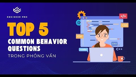 Top 5 behavior question trong interview