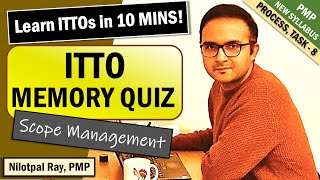 HOW TO MEMORIZE ITTOs for PMP Exam and CAPM Exam 2022 | PMP ITTO Memory Game | Scope Management