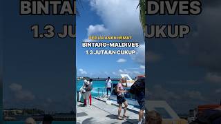Bintaro - Maldives Budget 1.3 Jutaan Saja