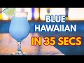 Blue Hawaiian Cocktail | How To Make Blue Hawaiian Cocktail in 35 seconds!!!