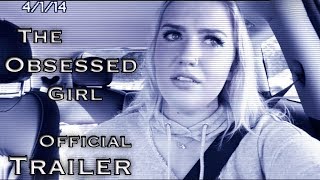 The Obsessed Girl | Official Trailer [HD] | Ft. Morgan Adams