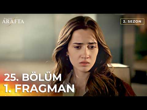 Arafta 25. Bölüm 1. Fragmanı (Arafta 2. Sezon) Türk Dizileri | Yeni Diziler 2026 #S2PEP25