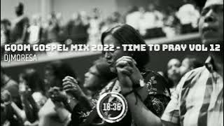 Gqom Gospel Mix 2022 - TIME TO PRAY VOL 12 Mix by @DJMORESA