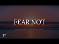 FEAR NOT - 3 Hour Prayer Time Music | Christian Meditation Music | Peaceful Relaxation Music